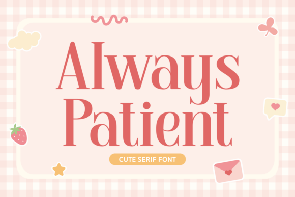 Always Patient: A Serif Font for Elegant Design