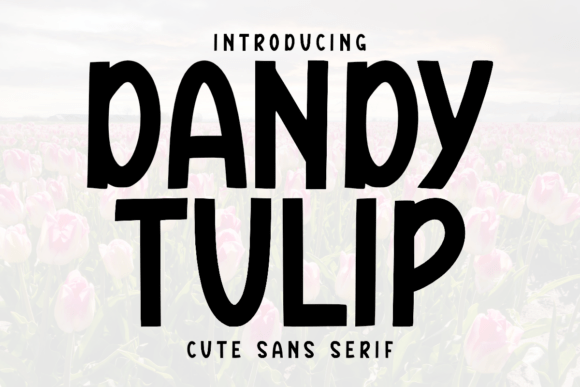 Dandy Tulip Font: Playful & Positive